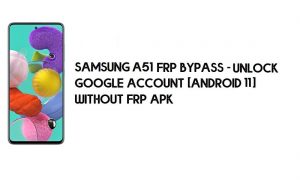 Samsung A51 FRP Bypass [Android 11] - فتح طريقة Google الجديدة