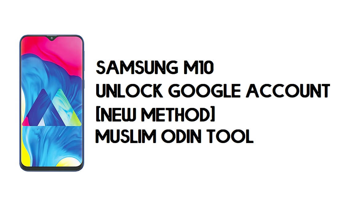 Samsung M10 FRP Bypass - Muslim Odin Aracıyla Kilidini Açın [Android 10]