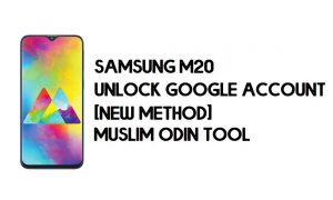 Samsung M20 FRP Bypass - Déverrouiller avec l'outil Muslim Odin [Android 10]