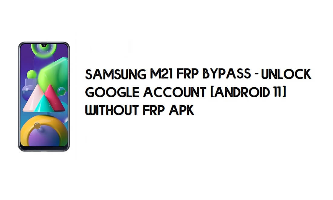 Bypass FRP Samsung M21 - Buka Kunci Google [Android 11] Metode Baru
