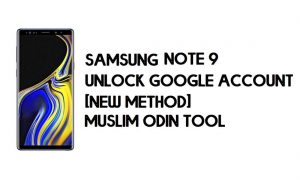 Samsung Note 9 FRP Bypass - فتح القفل باستخدام أداة مسلم أودين [Android 10]