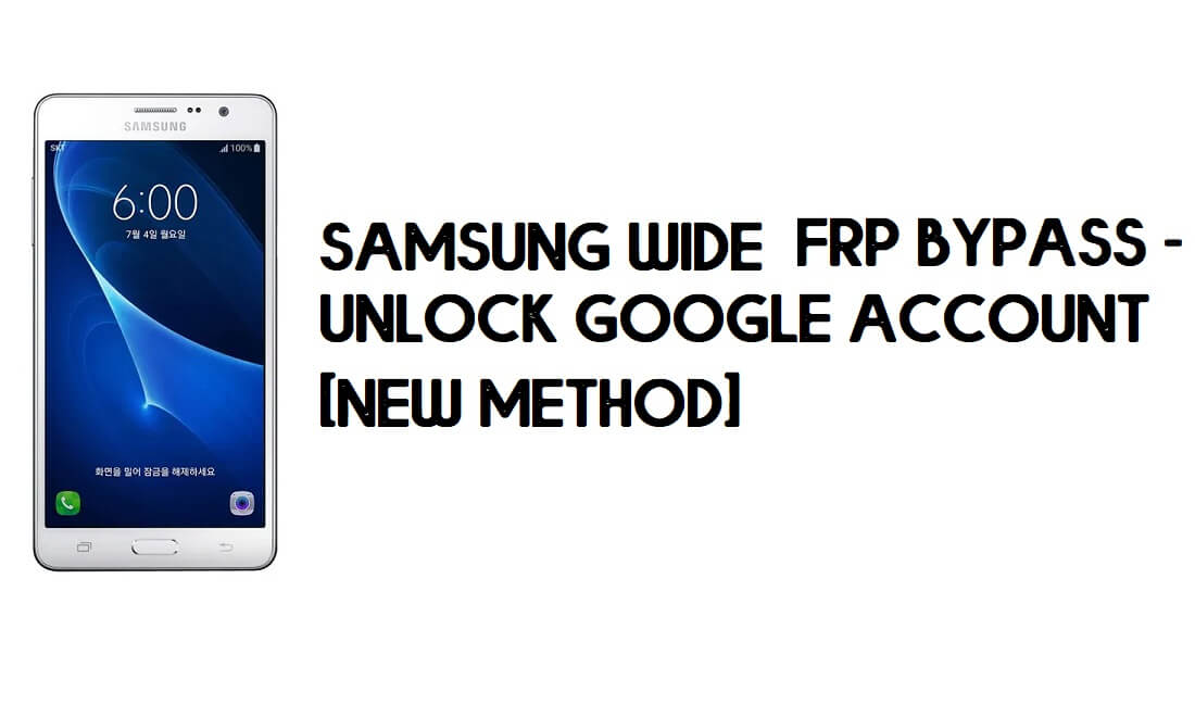 Samsung Wide FRP Bypass - Déverrouiller un compte Google - Sans PC (2021)