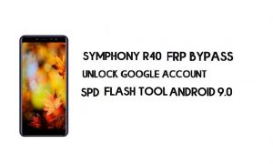 Symphony R40 FRP Bypass-bestand - Ontgrendel Google (Android 9.0 Go) gratis