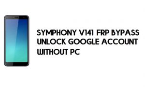 Symphony V141 FRP Atlama - Google Hesabının Kilidini Açma – (Android 8.1 Go)