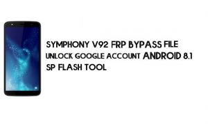 Symphony V92 FRP File & Tool – Unlock Google (Android 8.1 Go) Free