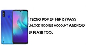 ไฟล์บายพาส FRP Tecno Pop 2F (B1F) (MT6580) - รีเซ็ต Google ฟรี