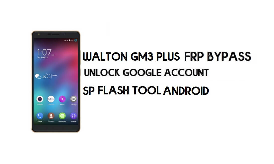 Archivo de restablecimiento de FRP de Walton GM3 Plus: desbloquear cuenta de Google (Android 8.1)