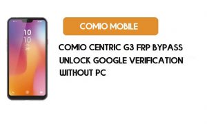 Comio Centric G3 PC'siz FRP Bypass – Google Android 9 Pie'ın Kilidini Açın