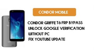 Condor Griffe T6 FRP Bypass sans PC - Déverrouillez Google Android 8.1 Go
