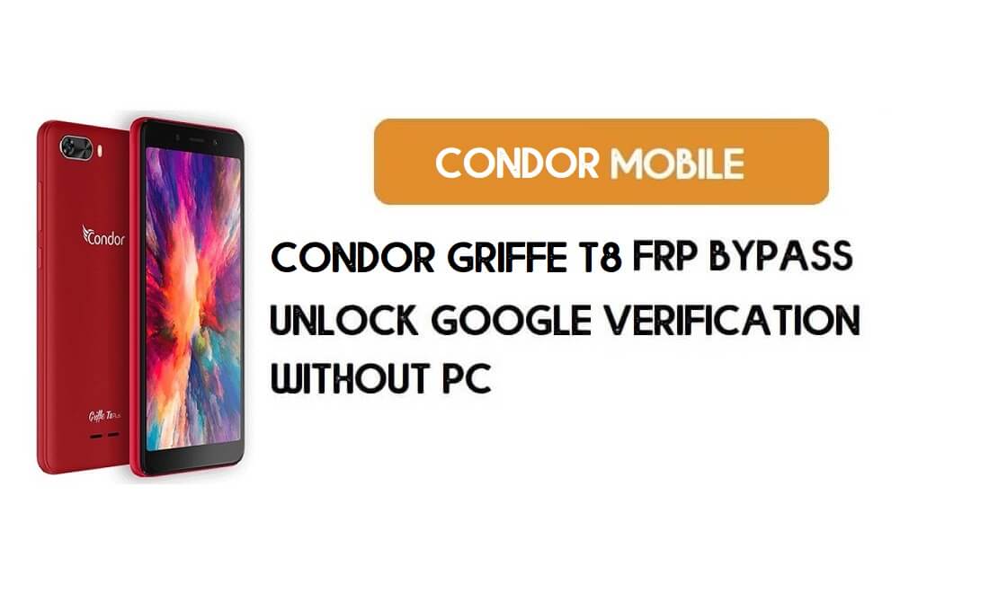 Condor Griffe T8 FRP Bypass zonder pc – Ontgrendel Google Android 8.1 Go