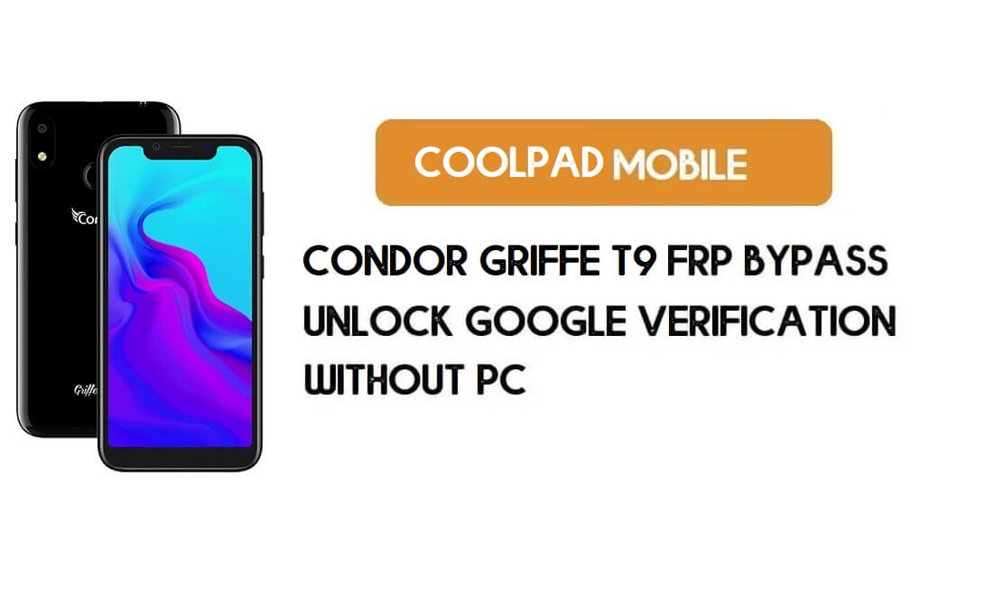 PC 없이 Condor Griffe T9 FRP 우회 – Google Android 9.0 잠금 해제