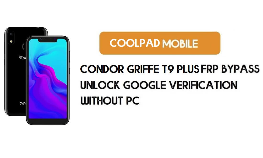 PC 없이 Condor Griffe T9 Plus FRP 우회 – Google Android 9 잠금 해제