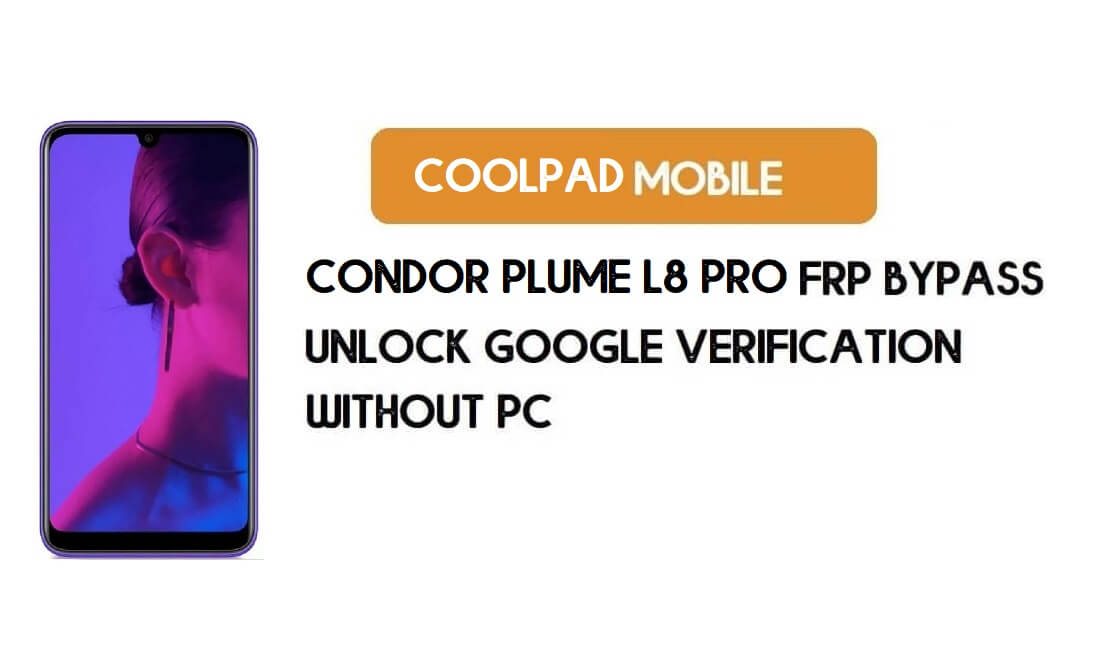 Condor Plume L8 Pro FRP Bypass sans PC - Déverrouillez Google Android 9