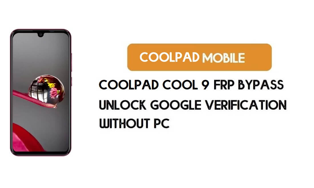 CoolPad Cool 9 FRP Bypass sans PC - Déverrouillez Google Android 9 Pie