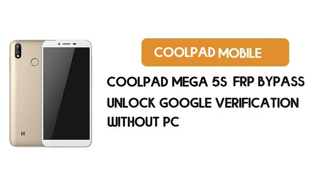 Coolpad Mega 5S FRP Bypass без ПК – розблокуйте Google Android 9.0