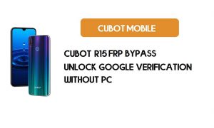 Cubot R15 FRP Bypass โดยไม่ต้องใช้พีซี - ปลดล็อค Google [Android 9.0] ฟรี
