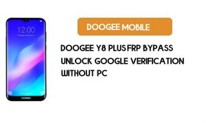 Doogee Y8 Plus FRP Bilgisayarsız Atlama - Google'ın Kilidini Açma [Android 9.0]