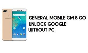 General Mobile GM8 Go FRP Bypass – розблокувати обліковий запис Google – (Android 8.1 Go) [без ПК]
