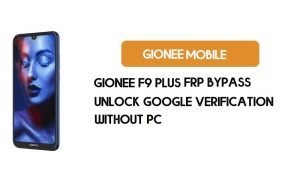 Gionee F9 Plus PC'siz FRP Bypass - Google'ın Kilidini Açın [Android 9.0]