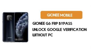 Gionee G6 FRP Bypass sans PC - Déverrouillez Google [Android 9.0] gratuitement