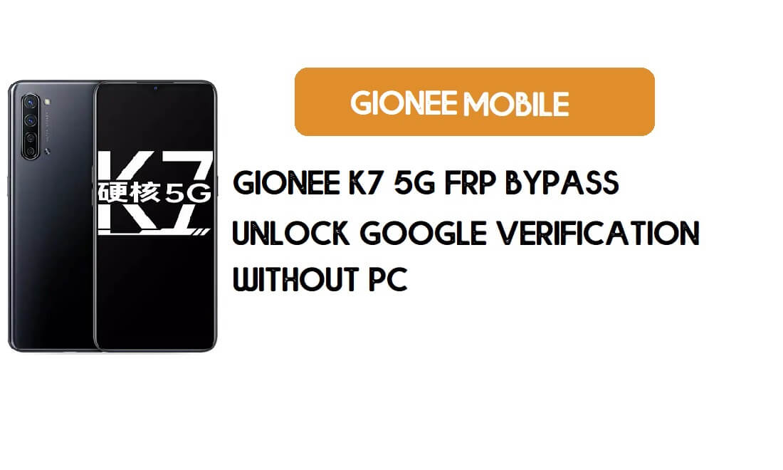 Gionee K7 5G FRP Bypass sans PC - Déverrouillez Google [Android 9.0] gratuitement