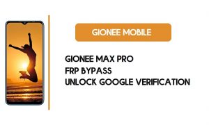 Gionee Max Pro FRP Bypass Without PC - Unlock Google – Android 10
