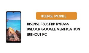 PC 없이 HiSense F30s FRP 우회 - Google 잠금 해제 [Android 9.0]