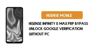 HiSense Infinity E Max FRP Bypass sem PC - Desbloquear Google Android 9