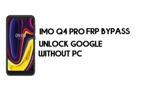 IMO Q4 Pro FRP 우회 - 무료로 Google 계정(Android 9 Go) 잠금 해제