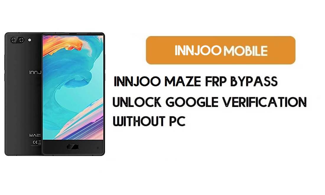 InnJoo Maze FRP Bypass Déverrouillez la vérification Google gratuitement (sans PC)