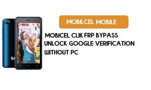 Mobicel Clik FRP Bypass sans PC - Déverrouillez Google [Android 9 Go]