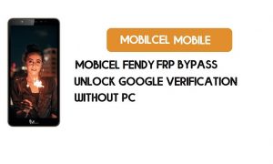 Mobicel Fendy FRP Bypass – Google 인증 잠금 해제(Android 8.1 Go) - PC 없음