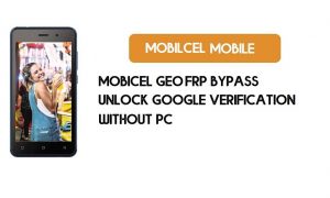 Mobicel GEO FRP Bypass sem PC - Desbloquear Google [Android 8.1] grátis