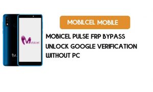 Mobicel Pulse FRP Bypass – разблокировка проверки Google (Android 8.1 Go) – без ПК
