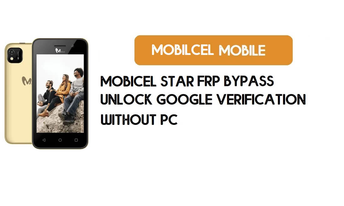 Mobicel Star FRP Bypass بدون جهاز كمبيوتر - فتح قفل Google [Android 8.0.1] مجانًا