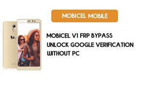 Mobicel V1 FRP Bypass – разблокировка проверки Google (Android 7.0) – без ПК [исправление обновления Youtube]