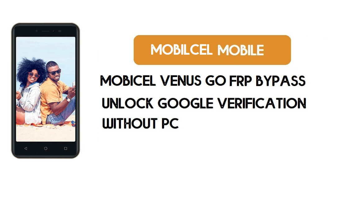 Mobicel Venus Go Bypass FRP senza PC - Sblocca Google [Android 8.1]