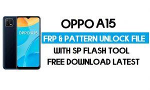 OPPO A15 CPH2185 FRP 및 패턴 파일 잠금 해제(인증 없음) SP 도구