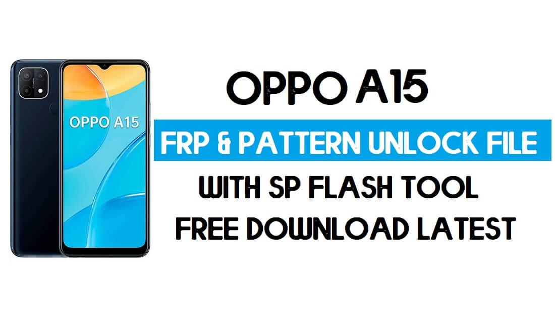 OPPO A15 CPH2185 Déverrouiller FRP et fichier de modèles (sans authentification) SP Tool
