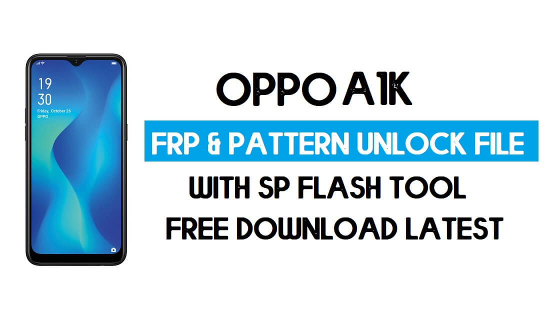 Oppo A1K CPH1923 FRP 및 패턴 파일 잠금 해제(인증 없음) SP 도구