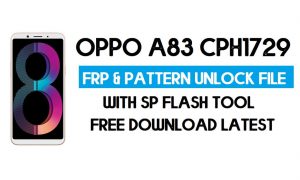 Oppo A83 CPH1729 ปลดล็อค FRP และไฟล์รูปแบบ (ไม่มีการตรวจสอบสิทธิ์) เครื่องมือ SP