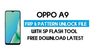 Oppo A9 CPH1837 Déverrouiller FRP et fichier de modèles (sans authentification) SP Tool gratuit