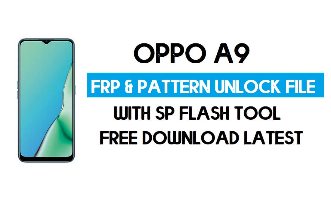 Oppo A9 CPH1837 Разблокировка FRP и файла шаблона (без аутентификации) SP Tool бесплатно