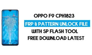 ओप्पो F9 CPH1823 अनलॉक FRP और पैटर्न फ़ाइल (बिना प्रामाणिक) SP टूल फ्री