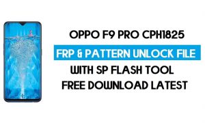 Oppo F9 Pro CPH1825 Unlock FRP & Pattern File (Without Auth) SP Tool Free