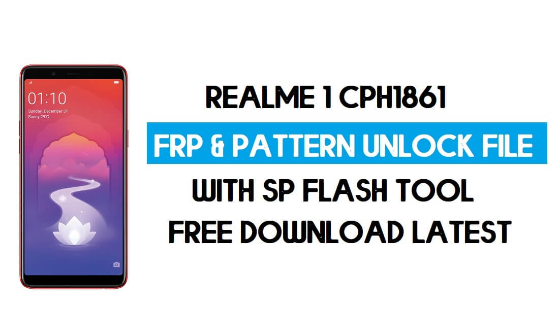 Realme 1 CPH1861 فتح أداة FRP وملف النمط (بدون مصادقة) SP