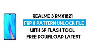 Realme 3 RMX1821 अनलॉक FRP और पैटर्न फ़ाइल (बिना प्रामाणिक) SP टूल