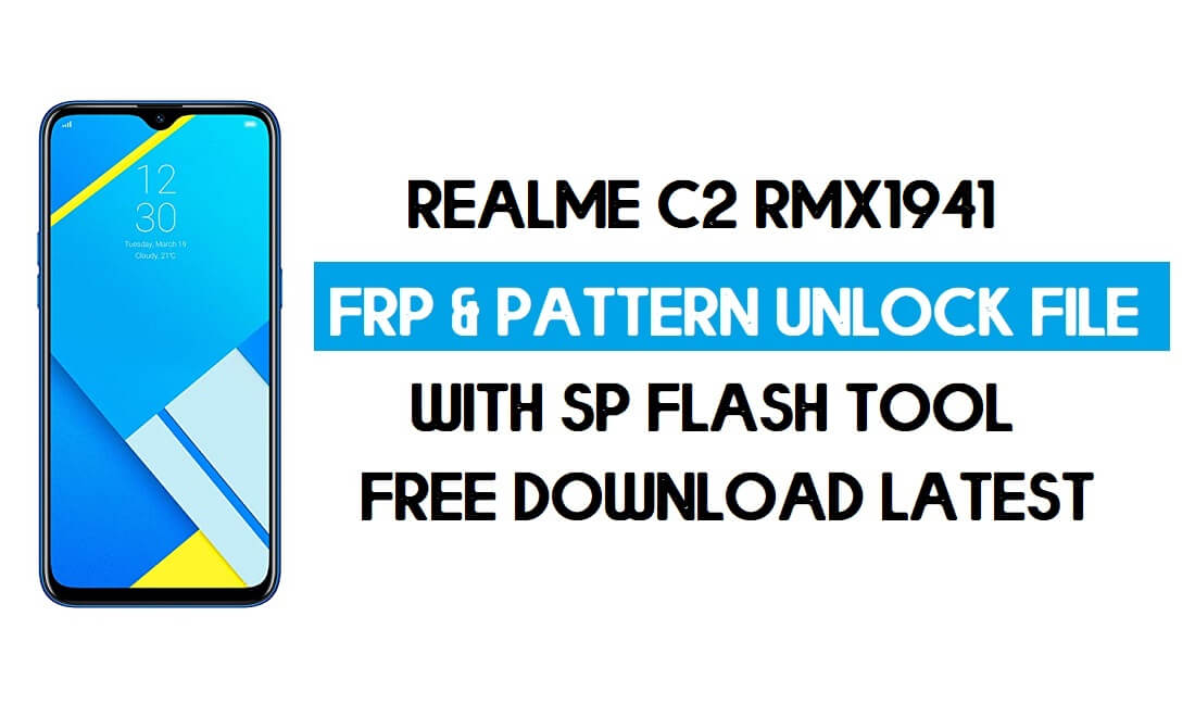 Realme C2 RMX1941 SP-Tool zum Entsperren von FRP und Musterdateien (ohne Authentifizierung).