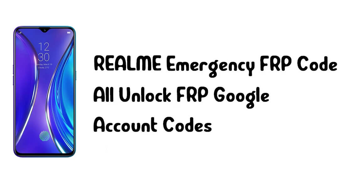 Realme FRP Code – All Unlock FRP Google Account Codes Updated 2021