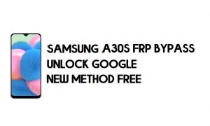 Разблокировка FRP для Samsung Galaxy A30s — обход Google [Последний метод] Без ПК